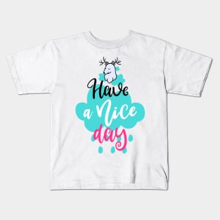 Have a nice day Kids T-Shirt